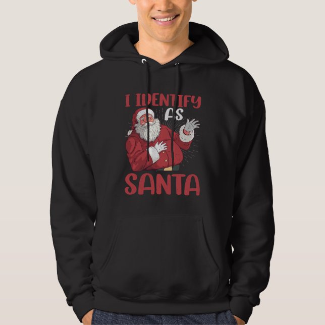 I Identify As Santa Hoodie (Front)