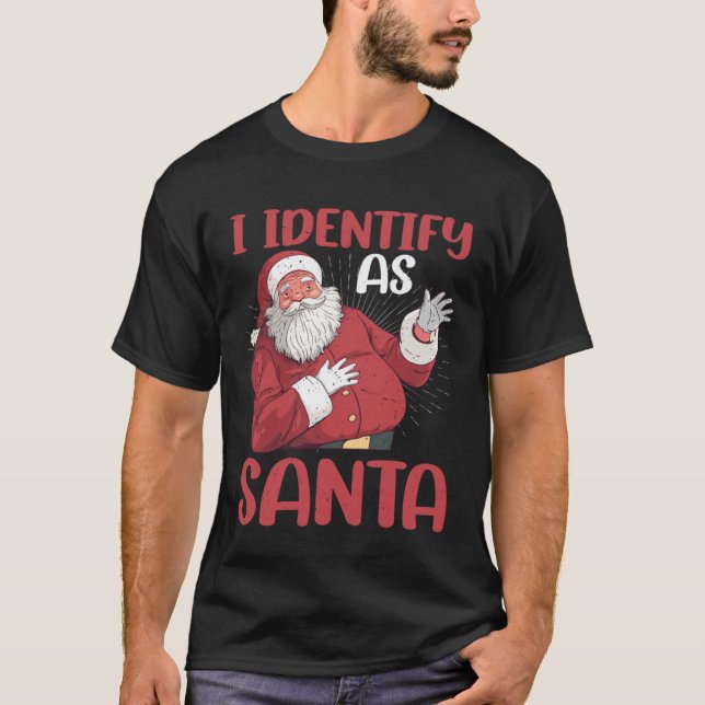 I Identify As Santa T-Shirt (Front)