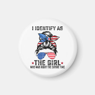 I Identify As The Girl Who Was Right The Entire Ti Magnet