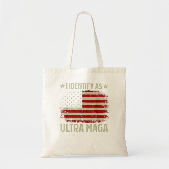 I Identify As Ultra Maga Patriotic American Flag 4 Tote Bag (Front)