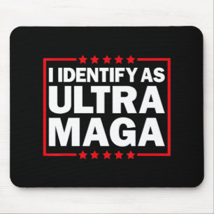 I Identify As Ultra MAGA Ultra MAGA And Proud th O Mouse Mat