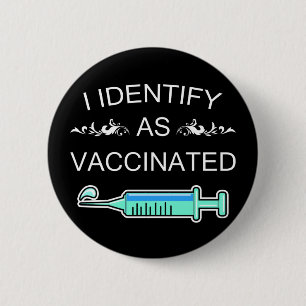 I Identify As Vaccinated 6 Cm Round Badge