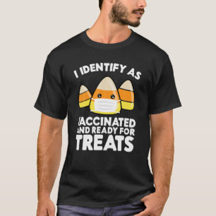 I Identify As Vaccinated And Ready For Treats Cand T-Shirt
