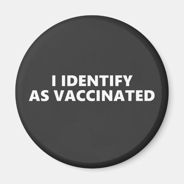 I Identify As Vaccinated Magnet (Front)
