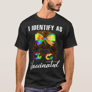 I Identify As Vaccinated Pro Vaccine Tie Dye Messy T-Shirt