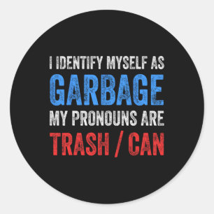 I Identify Myself As Garbage Supporters For Trump Classic Round Sticker