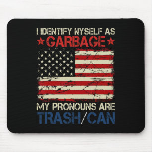 I Identify Myself As Garbage Supporters For Trump Mouse Mat
