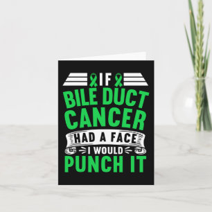 I If Bile Duct Cancer Had A Face I Would Punch It Card