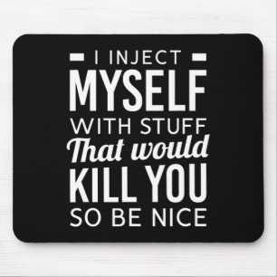 I Inject Myself With Stuff Fun Type 1 Diabetes Awa Mouse Mat