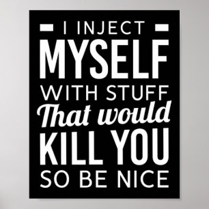 I Inject Myself With Stuff Fun Type 1 Diabetes Awa Poster