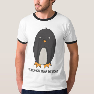 I IS PENGIN HEAR ME ROAR ! T-Shirt