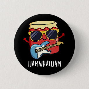I Jam What I Jam Funny Music Food Pun Dark BG 6 Cm Round Badge