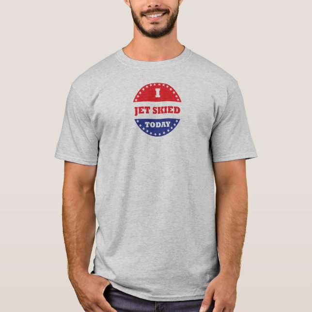 I Jet Skied Today T-Shirt (Front)