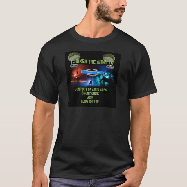  I JOINED THE ARMY TO T-Shirt (Front)