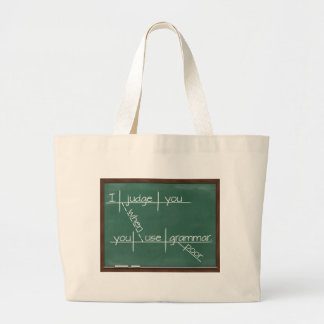 I judge you when you use poor grammar. large tote bag