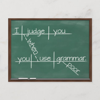 I judge you when you use poor grammar. postcard