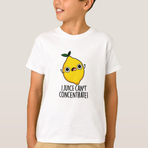 I Juice Can't Concentrate Funny Lemon Pun T-Shirt