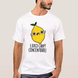 I Juice Can't Concentrate Funny Lemon Pun T-Shirt