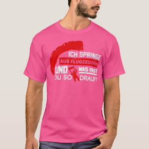 I jump out of planes What skills do you have 1 T-Shirt