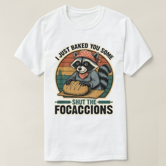 I Just Baked You Some Shut The Fucupcakes Racoon T-Shirt (Design Front)