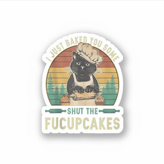 I Just Baked You Some Shut The Fucupcakes Vintage  (Front)