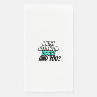 i just believe in bocce.and you napkin