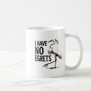 I Just Can't Tee Co. Funny I Have No Egrets Regret Coffee Mug