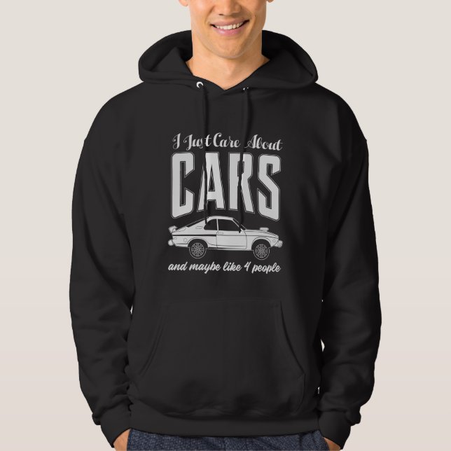 I Just Care About Cars Gift for Car Enthusiasts Hoodie (Front)
