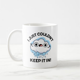 I Just Couldn't Keep It In Funny Cloud Pun Coffee Mug