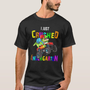 I Just Crashed Kindergarten Dinosaur Trex Monster T-Shirt