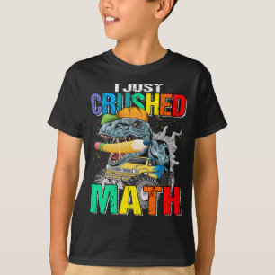 I Just Crushed Math Monster Truck Dinosaur ver2 T-Shirt
