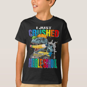 I Just Crushed Middle School Monster Truck T-Shirt