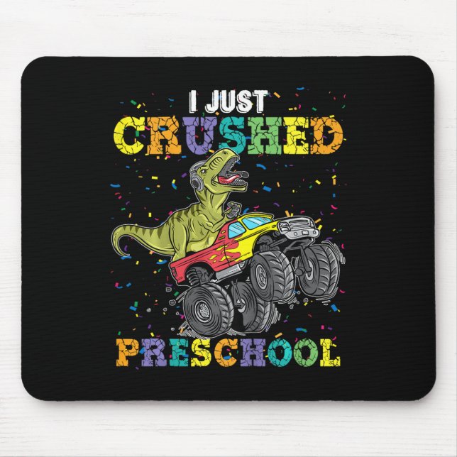 I Just Crushed Preschool Dinosaur T-rex Gaming Mon Mouse Mat (Front)