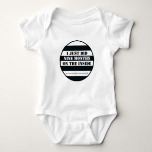 I Just Did 9 Months on the Inside Funny Baby Bodys Bodysuit