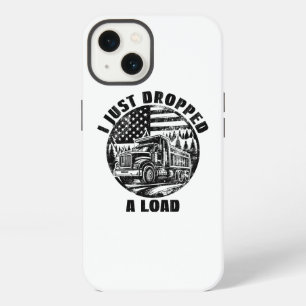 I Just Dropped A Load Dump Truck Forest American iPhone 13 Case