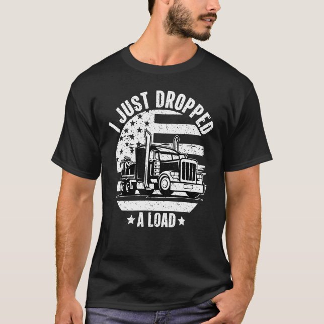 I Just Dropped A Load USA Flag Trucker T-Shirt (Front)