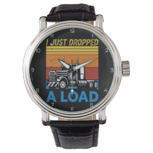 I Just Dropped A Load Watch