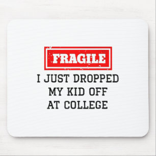I Just Dropped My Kid Off At College Funny Mum Tea Mouse Mat