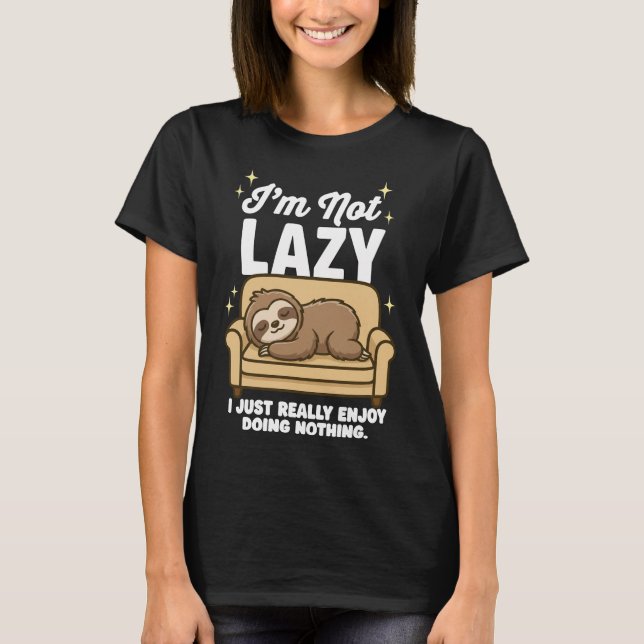 I Just Enjoy Doing Nothing Sloth T-Shirt (Front)