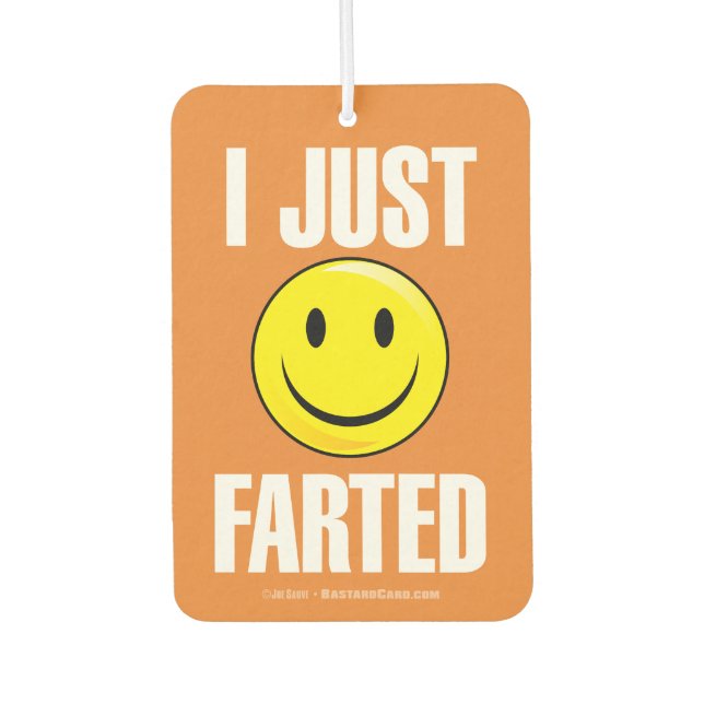 I Just Farted Funny Car Air Freshener (Front)