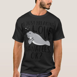 I Just Freakin Love Manas Ok T-Shirt