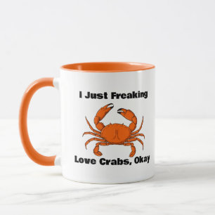 I Just Freaking Love Crabs, Okay,Crab Coffee Mug