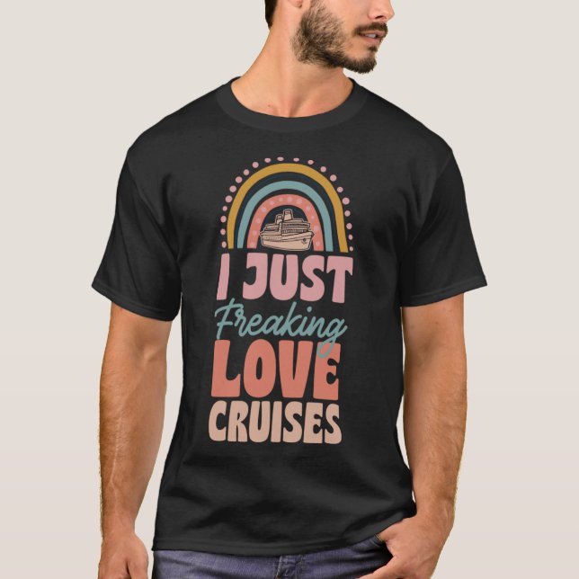 I Just Freaking Love Cruises Bohemian Rainbow Tren T-Shirt (Front)
