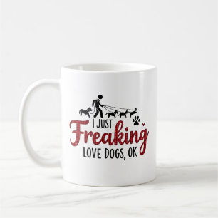I Just Freaking Love Dogs, Ok! Mug