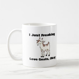 I Just Freaking Love Goats, Okay Goat Coffee Mug