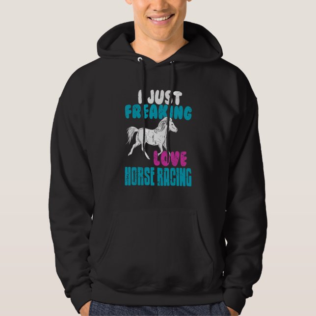 I Just Freaking Love Horse Racing Retro Cool   Pre Hoodie (Front)