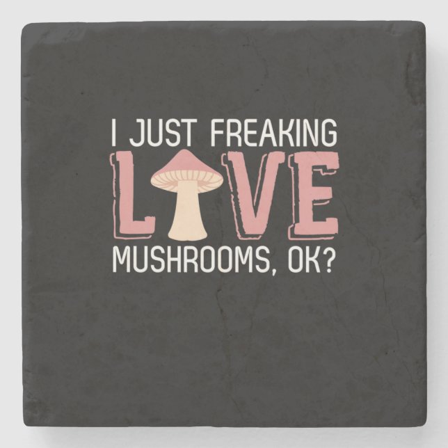 I Just Freaking Love Mushrooms Stone Coaster (Front)