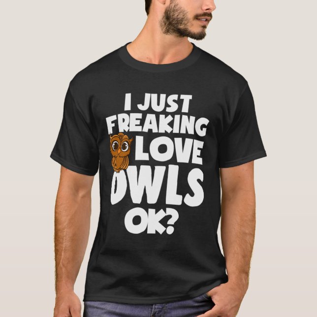 I Just Freaking Love Owls Ok Cute Owl Hoodie Women T-Shirt (Front)