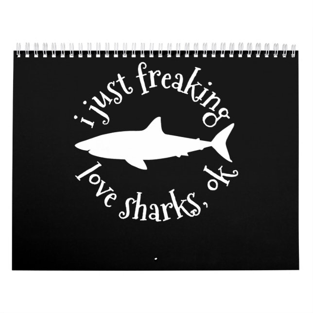 I Just Freaking Love Sharks,Ok - Shark Lover Gifts Calendar (Cover)