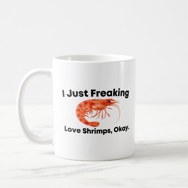 I Just Freaking Love Shrimps, Okay Coffee Mug (Left)